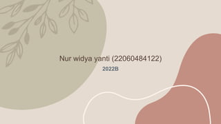 Nur widya yanti (22060484122)
2022B
 