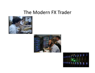 The Modern FX Trader
 