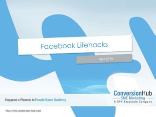 Facebook Lifehacks
April 2014
 
