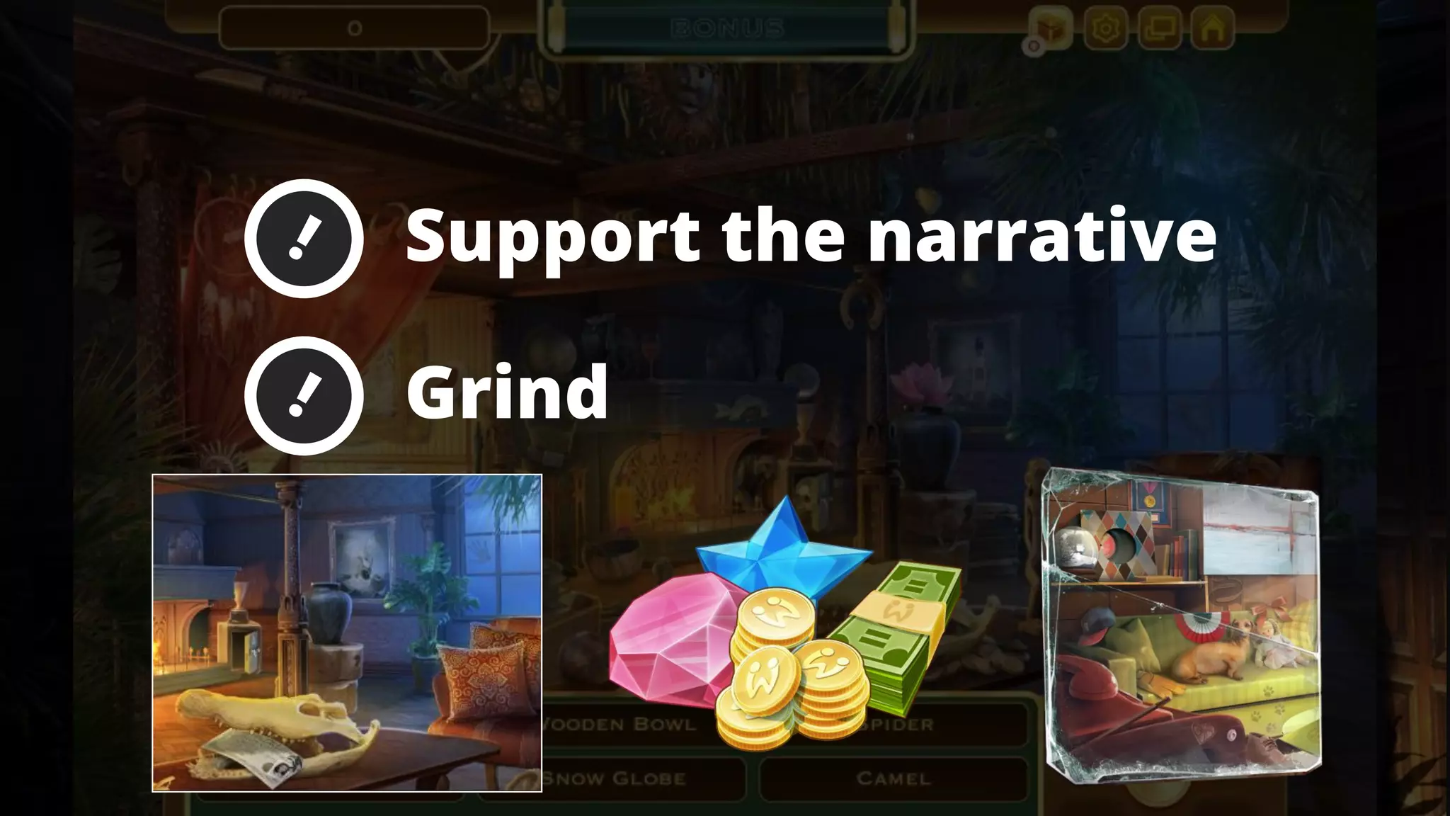 Support the narrative
Grind
 