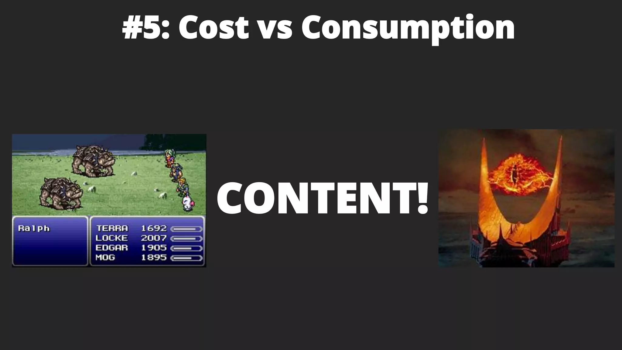 #5: Cost vs Consumption
CONTENT!
 