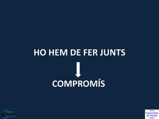 COMPROMÍS
HO HEM DE FER JUNTS
 
