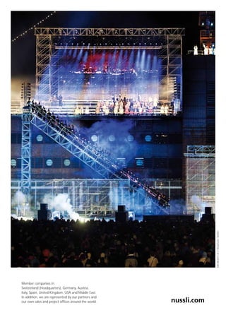 EvB 08/2011 en // All pictures: NUSSLI




Member companies in:
Switzerland (Headquarters), Germany, Austria,
Italy, Spain, United Kingdom, USA and Middle East.
In addition, we are represented by our partners and
our own sales and project offices around the world.   nussli.com
 