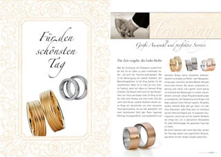 Für den
                                             Trauringe
schönsten
                               Große Auswahl und perfekter Service




  Tag
            Die Zeit vergeht, die Liebe bleibt.

            Was die Zuneigung von Ehepaaren auszeichnet,
            die sich für ein Leben zu zweit entschieden ha-
            ben, soll auch der Trauring widerspiegeln. Das      höchstem Niveau weiter verarbeitet. Selbstver-
            ist die Überzeugung von Juwelier Nußstein. Seit     ständlich wird dabei auf Nickel- oder Manganbei-
            Menschengedenken ist der Ring Symbol für die        mengungen verzichtet, da diese Metalle Allergien
            Unendlichkeit. Daher ist es mehr als eine schö-     hervorrufen können. Nur derart verarbeitete Le-
            ne Tradition, wenn sich Paare zur Hochzeit Ringe    gierung sind robust und zugleich weich genug,
            schenken. Der Brauch steht auch für das Verspre-    um einerseits den Belastungen zu trotzen und an-
            chen von Treue und ewiger Liebe. Ein Ring ist wie   derseits eventuell nötige Ringweitenänderungen
            die Liebe ohne Anfang und ohne Ende. Und das        zu ermöglichen. Der Gestaltung eines Ringes sind
            nicht ohne Grund. Juwelier Nußstein bezieht sei-    dabei praktisch keine Grenzen gesetzt. Ob gelbes,
            ne Ringe seit Jahrzehnten von einer deutschen       weißes, rötliches Gold oder gar Platin, mit oder
            Trauringmanufaktur, die aus kalt gewalztem und      ohne Diamanten, jeder Ring kann so individuell
            hoch verdichtetem Gold oder Platin fugenlose        wie die Liebe eines Paares sein. Im separaten Trau-
            Rohlinge herausgearbeitet und handwerklich auf      ringcorner nimmt man sich bei Juwelier Nußstein
                                                                die nötige Zeit, um in gemütlicher Atmosphäre
                                                                für jedes Hochzeitspaar die passenden Trauringe
                                                                zu ﬁnden.
                                                                Bei einem Espresso oder einem Glas Sekt, werden
                                                                die Trauringe abseits vom eigentlichen Verkaufs-
                                                                geschehen mit der nötigen Sorgfalt präsentiert.




                                                                                                      MOMENTS BY      24
 