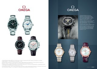1 Speedmaster Racing, Ø 40 mm,
                                                                                                                                      Edelstahl, Co-Axial Chronometer,
                                                                                                                                      Lünette mit Tachymeterskala, Ziffer-
                                                                                                                                      blatt in grau,Totalisatoren in schwarz
                                                                                                                                      mit „Clous de Paris“ Dekor, 10 atm,
                                                                                                                                      Armband aus Kautschuk, € 3.500,–
                                                                                                                                      2 De Ville Prestige Co-Axial, Ø 32,7 mm,
                                                                                                                                      Edelstahl/Gelbgold, Perlmuttziffer-
                                                                                                                                      blatt, Datumsanzeige, 3 atm, Armband aus
                                                                                                                                      Edelstahl/Gelbgold, € 5.100,–
                                                                                                                                      3 Constellation, Quarz, Zifferblatt und
                                                                                                                                      Lünette mit Diamanten besetzt, € 4.800,–
                                                                                                                                      4 De Ville Prestige Co-Axial, Ø 39,5 mm,
                                                                                                                                      Rotgold 18 Karat, silberfarbenes Ziffer-
                                                                                                                                      blatt, Datumsanzeige, 3 atm, Armband
                                                                                                                                      aus braunem Alligatorleder mit Dorn-
                                                                                                                                      schliesse, € 7.300,–



                                                         2
                  1



                                                                                                                              1




                                      3
                                                                          4




1 Seamaster Aqua Terra GMT, Ø 43 mm, Edelstahl, Co-Axial Chronometer, GMT Funktion, Zifferblatt in schwarz,               2       3       4
Saphirglasboden, 15 atm, Armband aus Edelstahl, € 5.900,–
2 Seamaster Aqua Terra, Ø 41.5 mm, Edelstahl, Co-Axial Chronometer, helles Zifferblatt im Teck-Schliff mit Indizes aus
Rotgold 18 Karat, 15 atm, Saphirglasbiden, Edelstahlarmband mit Faltschliesse, € 4.100,–
3 Speedmaster First OMEGA in space, Ø 39,7 mm, Edelstahl, Handaufzug, Lünette mit Tachymeterskala, nummerierte Edition,
5 atm, Armband aus Kalbsleder und Dornschliesse, € 3.900,–
4 Seamaster Aqua Terra 150M Co-Axial Chronograph, Ø 44 mm, Co-Axial Chronometer, Zifferblatt in silber mit Teck-Schliff
und 18ct Rotgold Indexen, 15 atm, Armband aus braunem Alligatorleder mit Faltschliesse, € 5.300,–                                                        MOMENTS BY          38
 