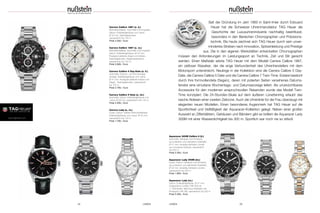 Carrera Calibre 1887 (o. li.) 
Manufakturkaliber; Automatik-Chronograph; 
Datum; Edelstahlgehäuse und -band, 
Ø 43 mm; Saphirglasboden, 
wasserdicht bis 100 m 
Preis 4.350,– Euro 
Carrera Calibre 1887 (o. re.) 
Manufakturkaliber; Automatik-Chronograph; 
Datum; Edelstahlgehäuse, Ø 43 mm; 
Roségold plattierte Zeiger und Indizes; 
Saphirglasboden; Alligatorlederband; 
wasserdicht bis 100 m 
Preis 5.000,– Euro 
müssen den An forde rungen im Leistungssport an Technik, Zeit und Stil gerecht 
werden. Einen Maßstab setzte TAG Heuer mit dem Modell Carrera Calibre 1887, 
ein zeitloser Klassiker, der die enge Verbundenheit des Uhrenherstellers mit dem 
Carrera Calibre 5 Day-Date (u. li.) 
Motorsport unterstreicht. Neulinge in der Kollektion sind die Carrera Calibre 5 Day- 
Automatik; Datums- und Wochentags - 
Date, die Carrera Calibre 5 Date und die Carrera Calibre 7 Twin-Time. Erstere be sticht 
anzeige; Edelstahlgehäuse und -band, 
Ø 41 mm; Roségold plattierte Indizes und 
durch ihre formvollendete Eleganz, deren mit polierten Seiten versehenes Datums - 
Zeiger; Saphirglasboden; wasserdicht 
bis 100 m 
fenster eine simultane Wochentags- und Datumsanzeige liefert. Als unverzichtbares 
Preis 2.700,– Euro 
Accessoire für den modernen anspruchs vollen Reisenden wurde das Modell Twin- 
Carrera Calibre 5 Date (u. mi.) 
Time konzipiert. Die 24-Stunden-Skala auf dem äußeren Lünettenring erlaubt das 
Automatik; Datum, Edelstahlgehäuse und 
-band, Ø 39 mm; wasserdicht bis 100 m 
rasche Ablesen einer zweiten Zeitzone. Auch die Uhren linie für die Frau überzeugt mit 
Preis 2.200,– Euro 
eleganten neuen Modellen. Einen besonderes Augenmerk hat TAG Heuer auf die 
Sportlichkeit und Vielfältigkeit der Aquaracer-Kollektion gelegt. Neben einer großen 
Aus wahl an Zifferblättern, Gehäusen und Bändern gibt es brilliert die Aquaracer Lady 
www.tagheuer.com 300M mit einer Wasser dichtigkeit bis 300 m. Sportlich war noch nie so stilvoll. 
Carrera Lady (u. re.) 
Quarz; Datum; weißes Perlmuttzifferblatt; 
Edelstahlgehäuse und -band, Ø 32 mm; 
wasserdicht bis 100 m 
Preis 1.700,– Euro 
aus. Die in den eigenen Werkstätten entwickelten Chronographen 
Aquaracer 500M Calibre 5 (li.) 
Automatik; Gehäuse und Armband 
aus poliertem und satiniertem Edelstahl, 
Ø 41 mm; einseitig drehbare Lünette 
aus schwarzer Keramik; wasserdicht 
bis 500 m 
Preis 2.350,– Euro 
Aquaracer Lady 300M (mi.) 
Quarz; Datum; Gehäuse und Armband 
aus poliertem und satiniertem Edelstahl, 
Ø 32 mm; einseitig drehbare Lünette; 
wasserdicht bis 300 m 
Preis 1.600,– Euro 
Seit der Gründung im Jahr 1860 in Saint-Imier durch Edouard 
Heuer hat die Schweizer Uhrenmanufaktur TAG Heuer die 
Geschichte der Luxusuhrenindustrie nachhaltig beeinflusst, 
besonders in den Bereichen Chronographen und Präzisions - 
technik. Bis heute zeichnet sich TAG Heuer durch sein unver - 
mindertes Streben nach Innovation, Spitzenleistung und Prestige 
Aquaracer Lady (re.) 
Datum; Edelstahlgehäuse, Ø 27 mm; 
roségoldene Lünette (18K 5N) mit 
11 Diamanten; Band aus Edelstahl und 
Roségold (18K 5N); wasserdicht bis 200 m 
Preis 3.400,– Euro 
24 UHREN UHREN 25 
 