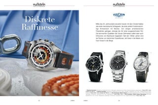 UHREN 2322 UHREN
Diskrete
Raffinesse
MItte des 20. Jahrhunderts lancierte Vulcain mit dem Cricket-Kaliber
das erste mechanische Schlagwerk, die erste wirklich funktionstüch-
tige Armbanduhr mit Wecker. Von einigen amerikanischen
Präsidenten getragen, erlangte die Uhr einen ausgezeichneten Ruf.
Die technischen Qualitäten der Vulcain-Zeitmesser sollten aber auch
Erforscher und Abenteurer begeistern. Seit den 1950er Jahren sind
sie Partner von berühmten Expeditionen, tief hinab in die Meere und
hoch hinauf in die Berge.
1 | Nautical Seventies Handaufzug; Edelstahl Ø 42 mm; Saphirglas; wasserdicht bis 30 bar; wasserresistentes Lederarmband | Preis 3.970,– Euro,
limitiert auf 300 Ex. 2 | Nautical Heritage Handaufzug; Edelstahl Ø 42 mm; Alarm; Plexiglas; wasserdicht bis 30 bar; wasserresistentes Leder-
armband | Preis 3.970,– Euro, limitiert auf 1961 Ex. 3 | 50s Presidents’ Watch Classic Automatik, Edelstahl Ø 42 mm; 42 Std. Gangreserve;
Saphirglas; Sichtboden; wasserdicht bis 5 bar; Edelstahlband | Preis 2.650,– Euro 4 | 50s Presidents’ Watch Classic Moonphase Automatik,
Edelstahl Ø 42 mm; 42 Std. Gangreserve; Saphirglas; Sichtboden; wasserdicht bis 5 bar; Alligatorlederarmband | Preis 4.400,– Euro
1
3 42
 