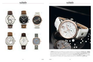 32 UHREN UHREN 33
1 | Pesaro II Quarzwerk Ronda 7004P; Edelstahl, Ø 43 mm; Saphirglas; wasserdicht bis 10 bar; Kalbslederarmband | Preis 585,– Euro 2 | Marcato
Quarzwerk Ronda 8040N; Edelstahl, Ø 44 mm; Saphirglas; Glasboden; wasserdicht bis 10 bar; Kalbslederarmband | Preis 725,– Euro 3 | Triest Big
Quarzwerk Ronda 6004D; Edelstahl, Ø 42 mm; Saphirglas; wasserdicht bis 10 bar; Edelstahlarmband | Preis 495,– Euro 4 | Legato Classic Quarzwerk
Ronda 6003D; Edelstahl, Ø 43 mm; Saphirglas; wasserdicht bis 5 bar; Kalbslederarmband | Preis 385,– Euro 5 | Atrium Quarzwerk Ronda 6004D;
Edelstahl Ø 38 mm; Saphirglas; Glasboden; wasserdicht bis 5 bar; Kalbslederarmband | Preis 375,– Euro 6 | Nofrit Quarzwerk Ronda 1062; Edelstahl,
Ø 34 mm; Saphirglas; Perlmuttzifferblatt mit 1 Brillant (0,005 ct.); wasserdicht bis 3 bar; Lederarmband | Preis 390,– Euro 7 | Armida Quarzwerk Ronda
5040B; Edelstahl, Ø 36 mm; 12 Brillanten (0,06 ct.); Saphirglas; Glasboden; wasserdicht bis 10 bar; Kalbslederarmband | Preis 725,– Euro
1 2 3
4 5 6
7
 