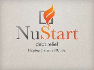 Helping U start a NU life. 
