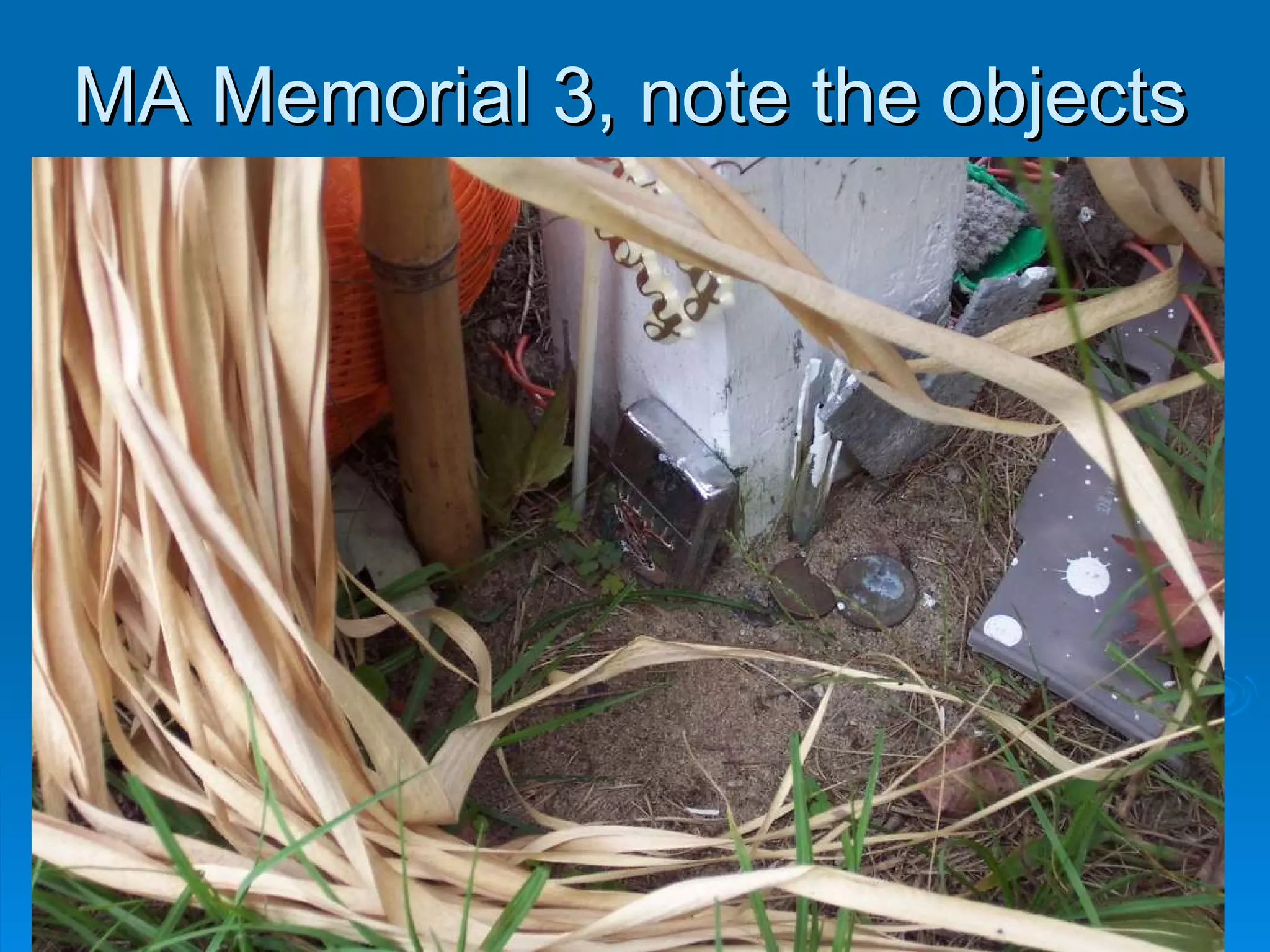 MA Memorial 3, note the objects 