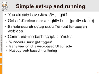 Simple set-up and running
                               You already have Java 5+ , right?
                               ...