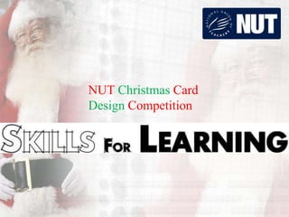 NUT Christmas Card
Design Competition
 