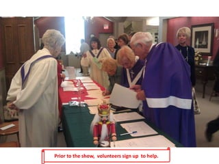 Prior to the show, volunteers sign up to help.
 