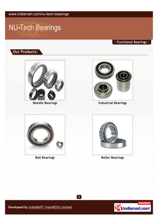 - Functional Bearings -


Our Products:




          Needle Bearings   Industrial Bearings




           Ball Bearings     Roller Bearings
 