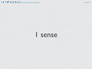IT-næringens interesseorganisasjon ikt-norge.no
1 sense
 