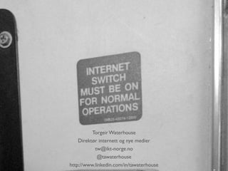 IT-næringens interesseorganisasjon ikt-norge.no
https://twitter.com/treyford/status/519110509254414336?s=09
Torgeir Waterhouse
Direktør internett og nye medier
tw@ikt-norge.no
@tawaterhouse
http://www.linkedin.com/in/tawaterhouse
 