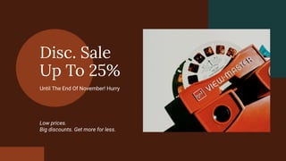 Low prices.
Big discounts. Get more for less.
Disc. Sale
Up To 25%
Until The End Of November! Hurry
 