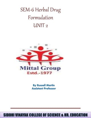 SEM-6 Herbal Drug
Formulation
UNIT 2
 