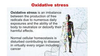 Oxidative stress
 