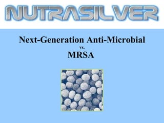 Next-Generation Anti-Microbial vs. MRSA  
