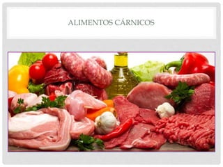 ALIMENTOS CÁRNICOS
 