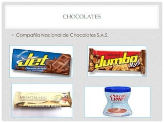 CHOCOLATES
• Compañía Nacional de Chocolates S.A.S.
 