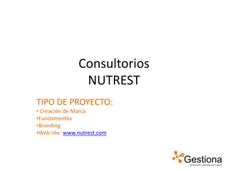 ConsultoriosNUTREST TIPO DE PROYECTO: ,[object Object]