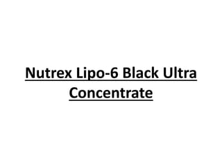 Nutrex Lipo-6 Black Ultra
Concentrate
 