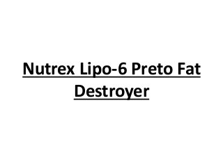 Nutrex Lipo-6 Preto Fat
Destroyer
 