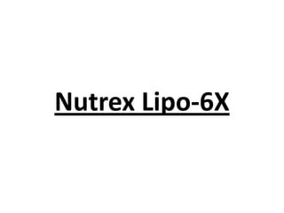 Nutrex Lipo-6X

 