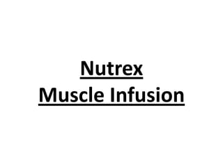 Nutrex
Muscle Infusion

 