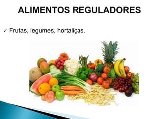  Frutas, legumes, hortaliças.
 