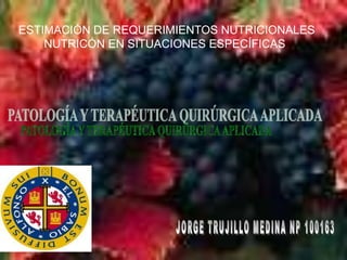 ESTIMACIÓN DE REQUERIMIENTOS NUTRICIONALES
NUTRICÓN EN SITUACIONES ESPECÍFICAS
 