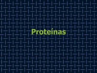 Proteínas   