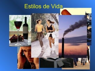 Estilos de Vida
 