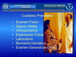 Cuidados Prenatales Examen Físico Signos Vitales Antropometría Exploración Física Laboratorio Biometría Hemática Examen General de Orina 