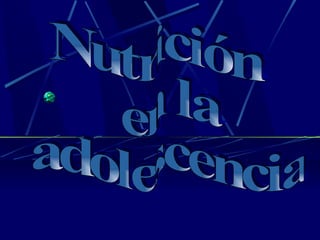 Nutrición en la adolescencia 