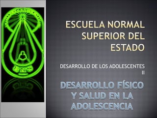 DESARROLLO DE LOS ADOLESCENTES II 