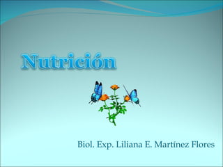 Biol. Exp. Liliana E. Martínez Flores 