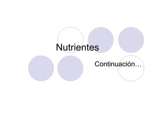 Nutrientes Continuación… 