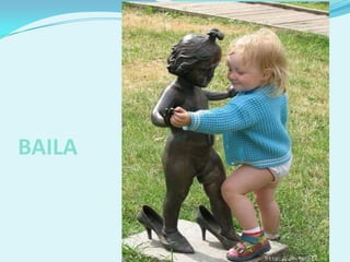 BAILA
 