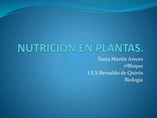 Tania Martín Areces
1ºBloque
I.E.S Bernaldo de Quirós
Biología
 