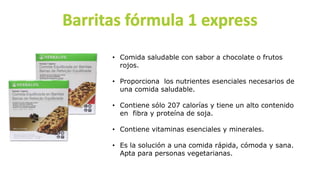 • Comida saludable con sabor a chocolate o frutos
rojos.
• Proporciona los nutrientes esenciales necesarios de
una comida saludable.
• Contiene sólo 207 calorías y tiene un alto contenido
en fibra y proteína de soja.
• Contiene vitaminas esenciales y minerales.
• Es la solución a una comida rápida, cómoda y sana.
Apta para personas vegetarianas.
 