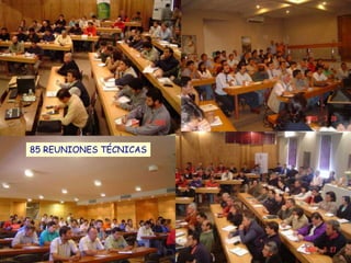 85 REUNIONES TÉCNICAS
 