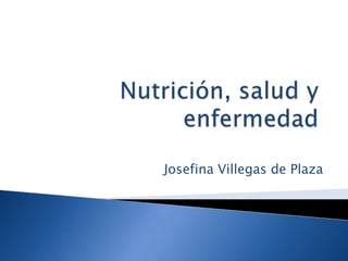 Josefina Villegas de Plaza
 