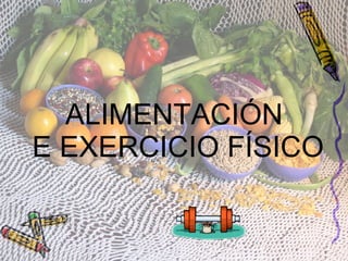 ALIMENTACIÓN E EXERCICIO FÍSICO 