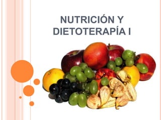 NUTRICIÓN Y
DIETOTERAPÍA I
 