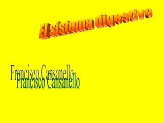 El sistema digestivo Francisco Cansanello 