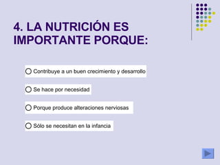 4. LA NUTRICIÓN ES IMPORTANTE PORQUE: 