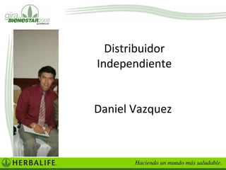 Distribuidor Independiente Daniel Vazquez  